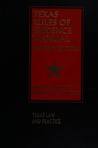 Texas Rules of Evidence Manual - Eleventh Edition