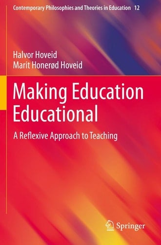 Making Education Educational A Reflexive Approach to Teaching