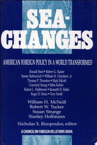 Sea-changes American Foreign Policy in a World Transformed