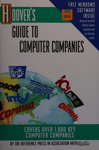 Hoover's Guide to Computer Companies Covers Over 1,000 Key Computer Companies
