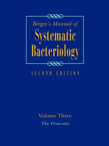 Bergey's Manual of Systematic Bacteriology Volume 3: the Firmicutes