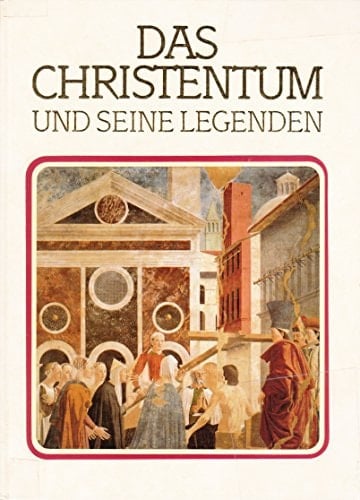 Das Christentum und seine Legenden
