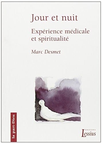 Jour et nuit expérience médicale et spiritualité