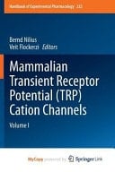 Mammalian Transient Receptor Potential (TRP) Cation Channels Volume I