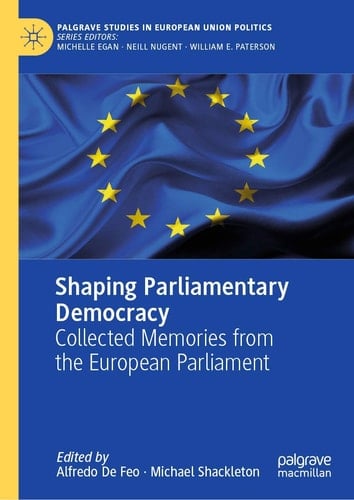 Shaping Parliamentary Democracy Collected Memories from the European Parliament