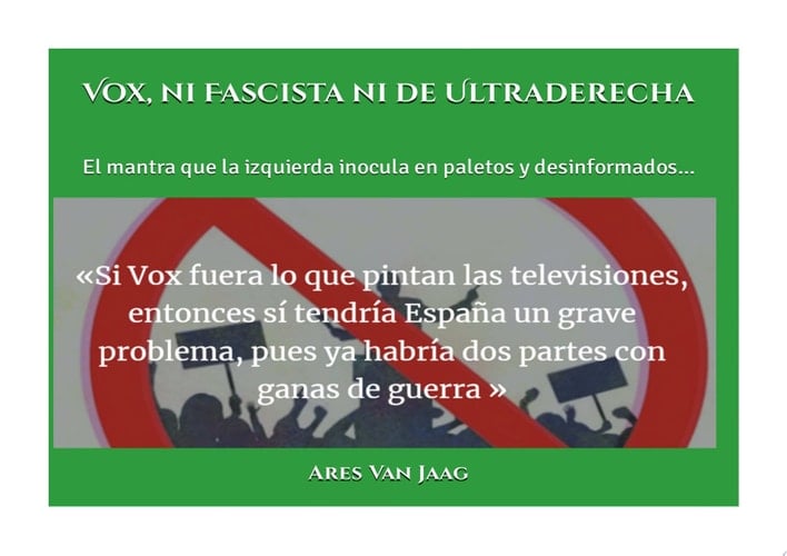 Vox, ni Fascista ni de Ultraderecha El mantra que la izquierda inocula en paletos y desinformados...
