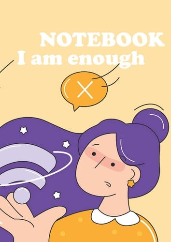 I Am Enough Notebook: 300 Line and Blank Pages