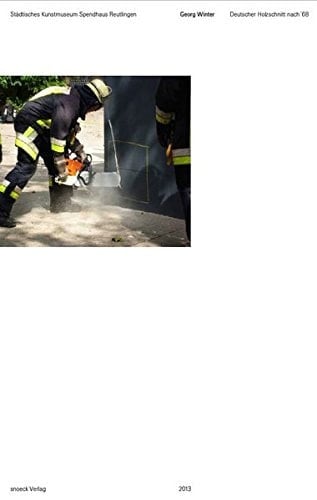 Georg Winter deutscher Holzschnitt nach ’68 ; [anlässlich der Ausstellung Georg Winter. Deutscher Holzschnitt nach ’68, 12. Juli bis 6. Oktober 2013, Städtisches Kunstmuseum Spendhaus Reutlingen]