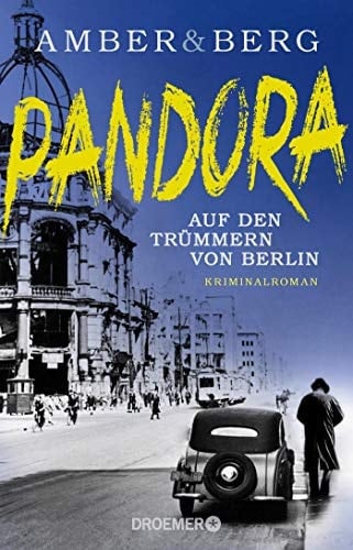 Pandora auf den Trümmern von Berlin : Kriminalroman