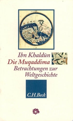 Die Muqaddima Betrachtungen zur Weltgeschichte