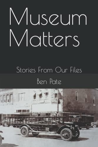 Museum Matters: Stories From Our Files (Museum Matters Stories Published in the Dublin Citizen)