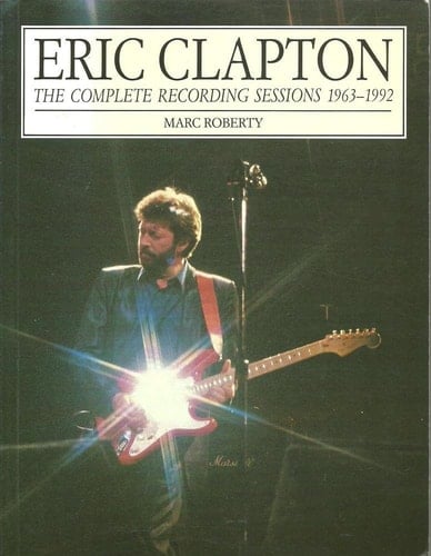 Eric Clapton The Complete Recording Sessions 1963-1992