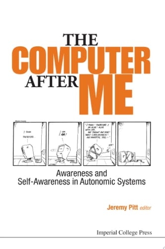 The Computer After Me: Awareness and Self-Awareness in Autonomic Systems