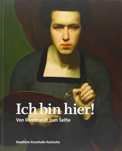 Ich bin hier! von Rembrandt zum Selfie