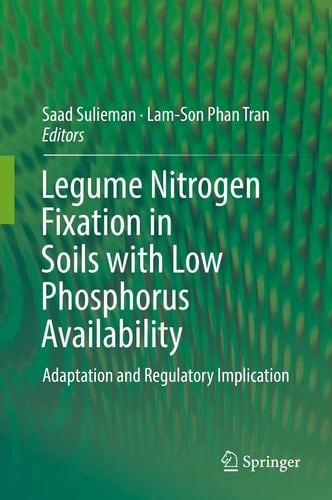 Legume Nitrogen Fixation in Soils with Low Phosphorus Availability Adaptation and Regulatory Implication