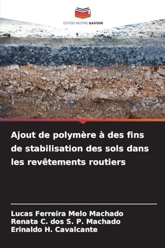 Ajout De Polym?re ? Des Fins De Stabilisation Des Sols Dans Les Rev?tements Routiers (french Edition)
