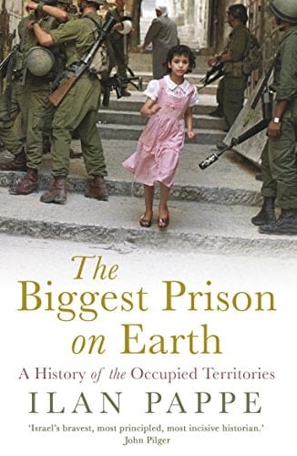 The Biggest Prison on Earth A History of Gaza and the Occupied Territories
