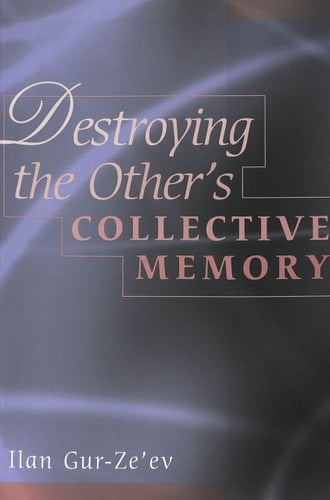 Destroying the Other's Collective Memory (Counterpoints)