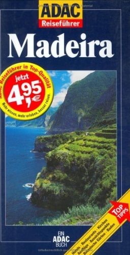 ADAC Reiseführer Madeira. Hotels, Restaurants, Kirchen, Ausflüge, Aussichtspunkte, Botanische Gärten, Baden.