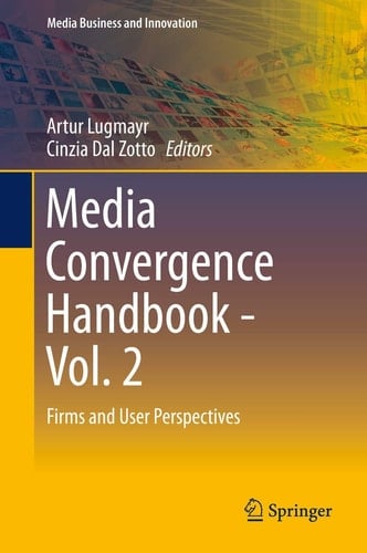Media Convergence Handbook - Vol. 2 Firms and User Perspectives