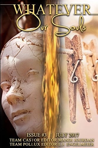 Whatever Our Souls Issue #3 July 2017