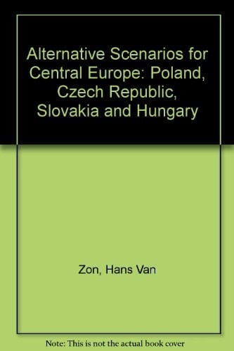 Alternative Scenarios for Central Europe Poland, Czech Republic, Slovakia and Hungary : A Report from the FAST Programme of the Commission of the European Communities