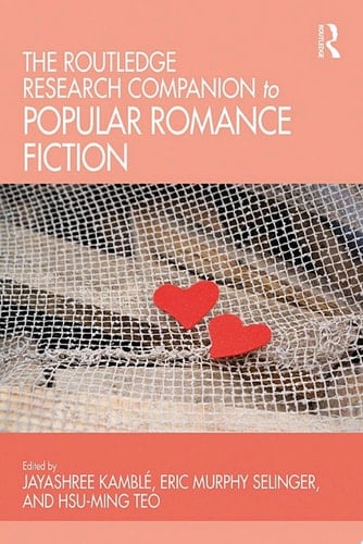 The Routledge Research Companion to Popular Romance Fiction