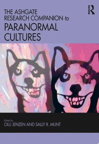 The Ashgate Research Companion to Paranormal Cultures