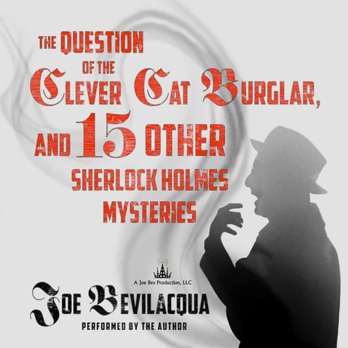 The Question of the Clever Cat Burglar, and 15 Other Sherlock Holmes Mysteries (Audio Theater)