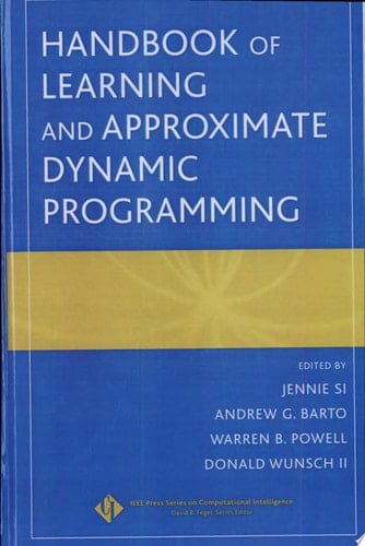 Handbook of Learning and Approximate Dynamic Programming