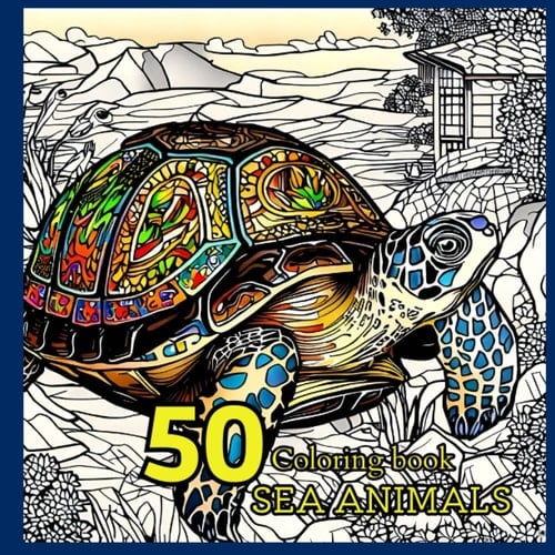 50 Sea Animals: Coloring book for adults: Sharks, Turtles, Whales and many more!