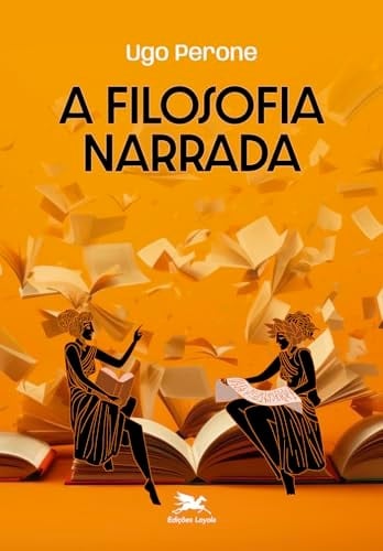 A filosofia narrada - Breve história da filosofia