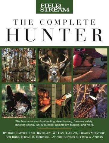 The Complete Hunter - Field and Stream