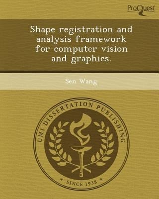 Shape Registration and Analysis Framework for Computer Vision and Graphics