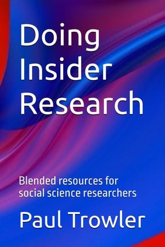 Doing Insider Research: Blended resources for social science researchers