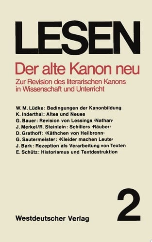 Der alte Kanon neu Zur Revision des literarischen Kanons in Wissenschaft und Unterricht