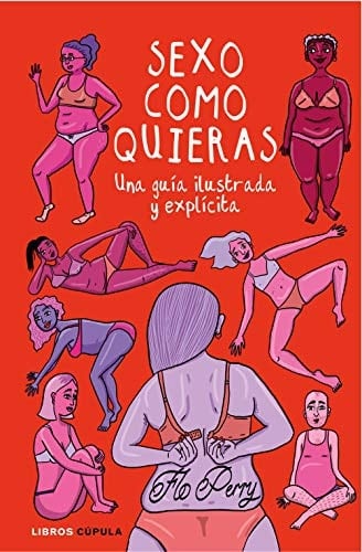 Sexo como quieras una guía ilustrada y explícita