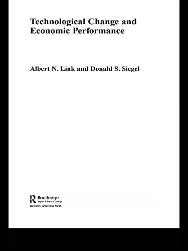 Technological Change and Economic Performance (Routledge Studies in Global Competition)