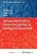 Subspace Methods for Pattern Recognition in Intelligent Environment