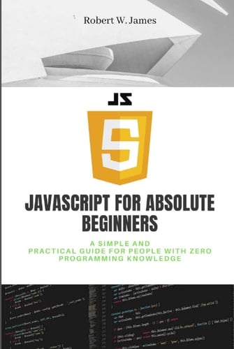 JavaScript for Absolute Beginners (Eclectic programming)