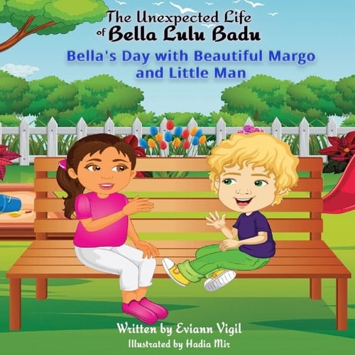 The Unexpected Life of Bella Lulu Badu Bella's Day with Beautiful Margo and Little Man