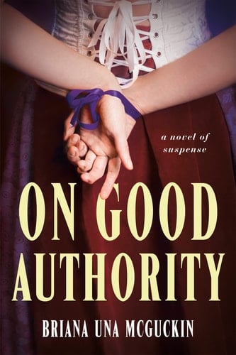 On Good Authority A Novel of Suspense