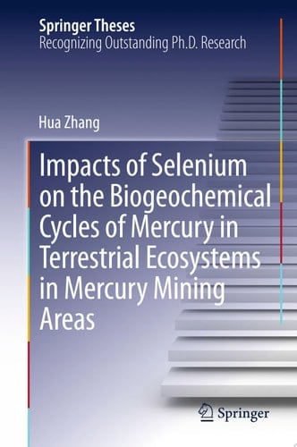 Impacts of Selenium on the Biogeochemical Cycles of Mercury in Terrestrial Ecosystems in Mercury Mining Areas