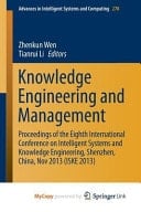 Knowledge Engineering and Management Proceedings of the Eighth International Conference on Intelligent Systems and Knowledge Engineering, Shenzhen, China, Nov 2013 (ISKE 2013)