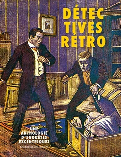 Détectives rétro Une anthologie d'enquêtes excentriques