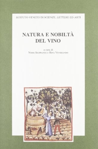 Natura e nobiltà del vino: Atti della giornata di studio del 18 novembre 1995 (Italian Edition)