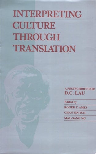 Interpreting Culture Through Translation A Festschrift for D.C. Lau