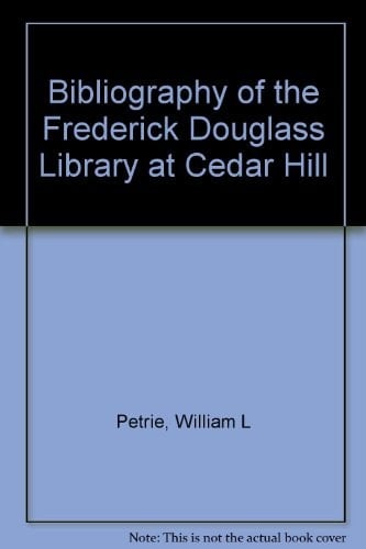 Bibliography of the Frederick Douglass Library at Cedar Hill