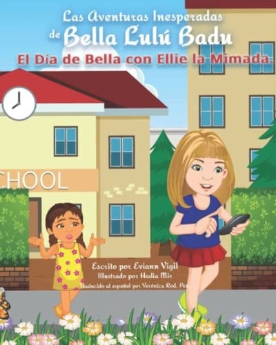 Las Aventuras Inesperadas de Bella Lulú Badu El Día de Bella con Ellie la Mimada