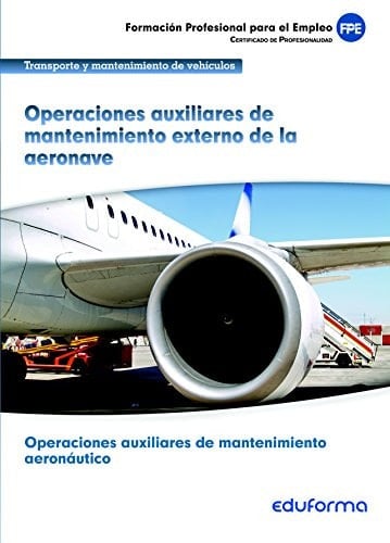 Operaciones auxiliares de mantenimiento externo de la aeronave certificado de profesionalidad